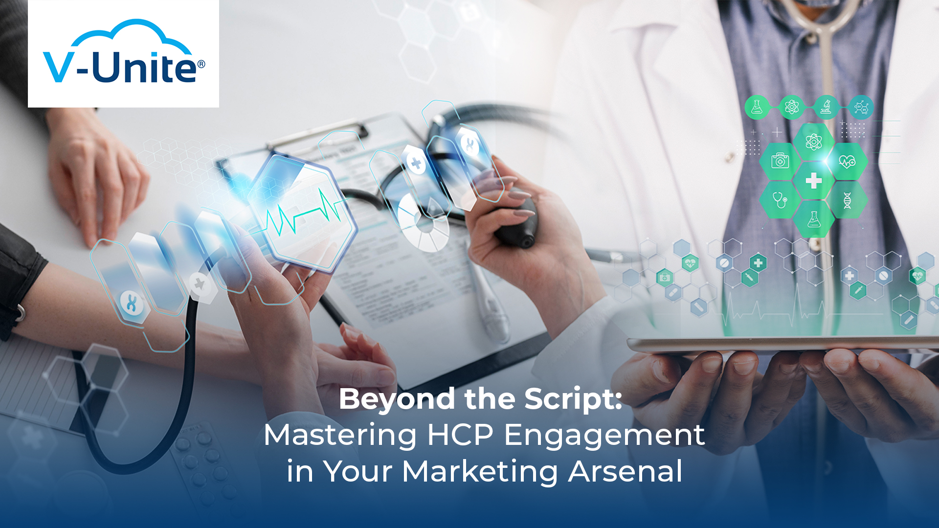 Beyond the Script: Mastering Healthcare Professional Engagement in Your Marketing Arsenal